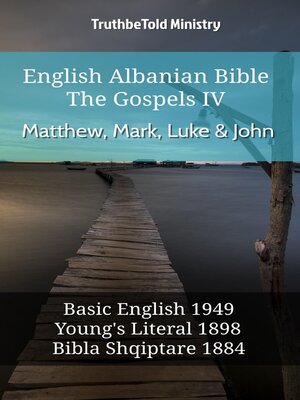 cover image of English Albanian Bible--The Gospels IV--Matthew, Mark, Luke & John